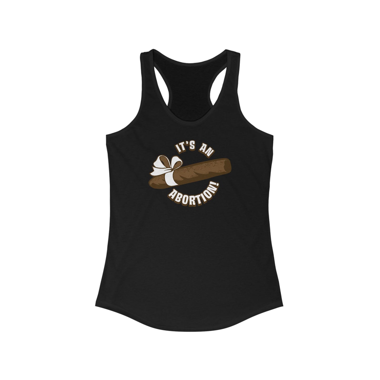 It's An Abortion - Women’s Racerback Tank