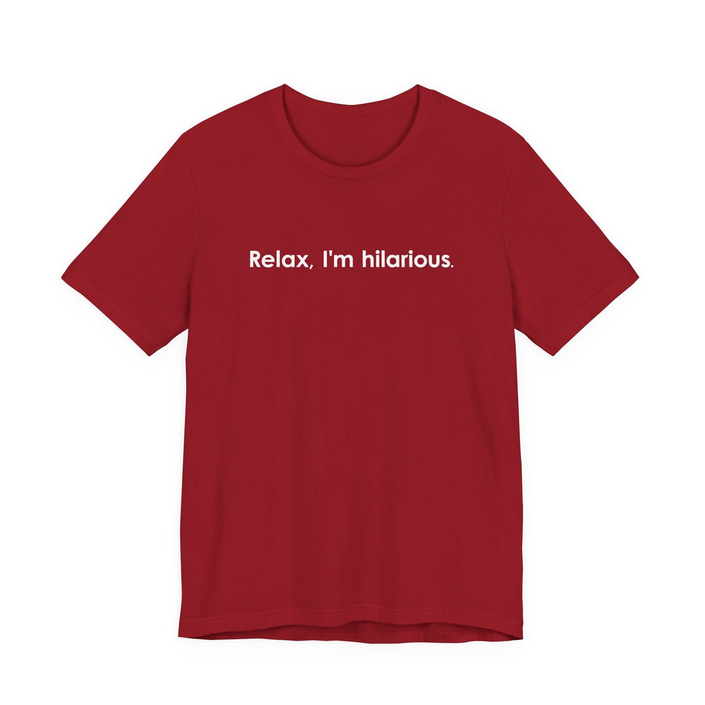 Relax I'm Hilarious - Men's T-Shirt