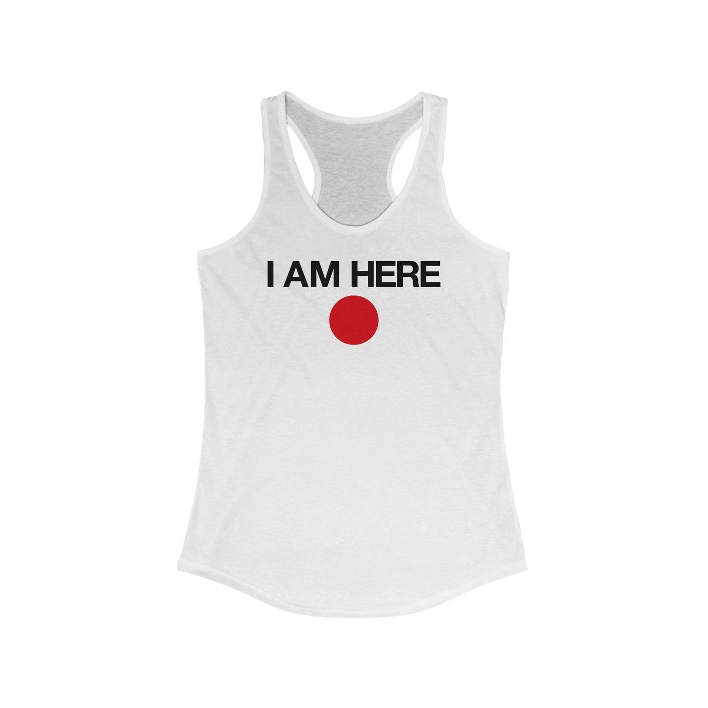 I Am Here - Women’s Racerback Tank