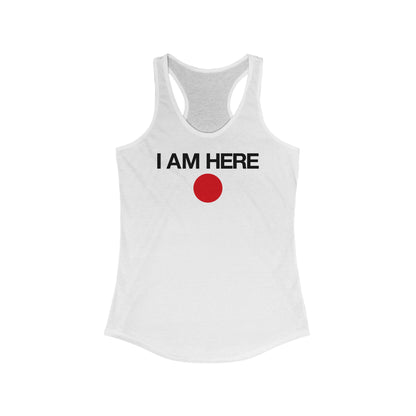 I Am Here - Women’s Racerback Tank
