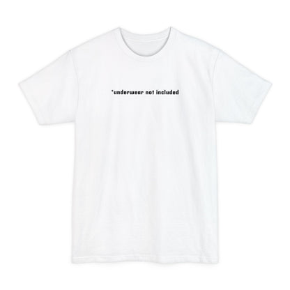 Underwear Not Included - Men's Tall T-Shirt