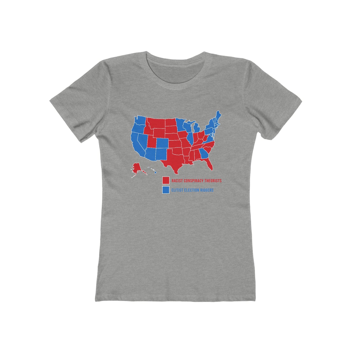Elitist Election Riggers  (Blue States) - Racist Conspiracy Theorists (Red States) - Women's T-Shirt