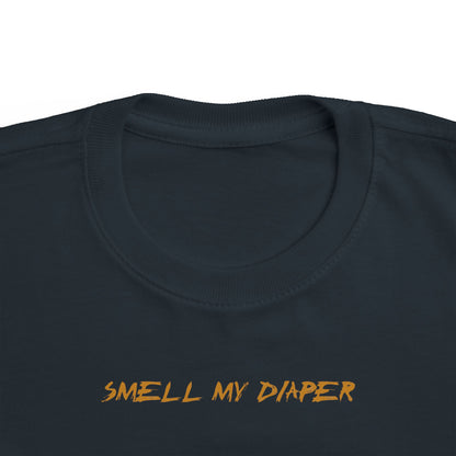 Smell My Diaper - Toddler T-Shirt