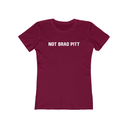 Not Brad Pitt - Women’s T-Shirt