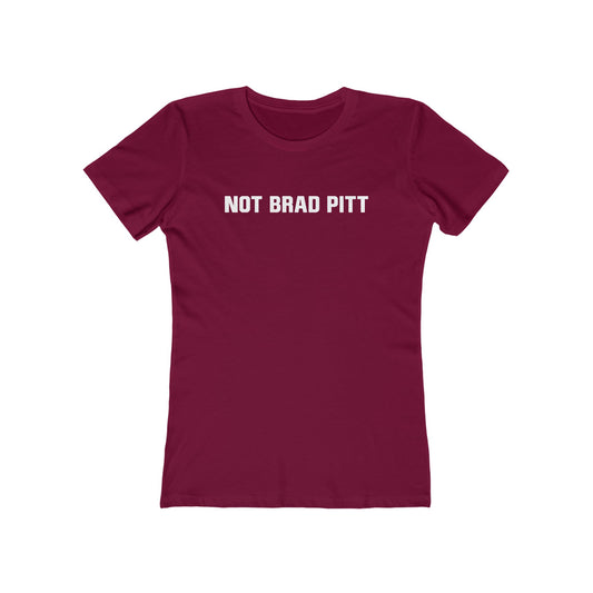 Not Brad Pitt - Women’s T-Shirt