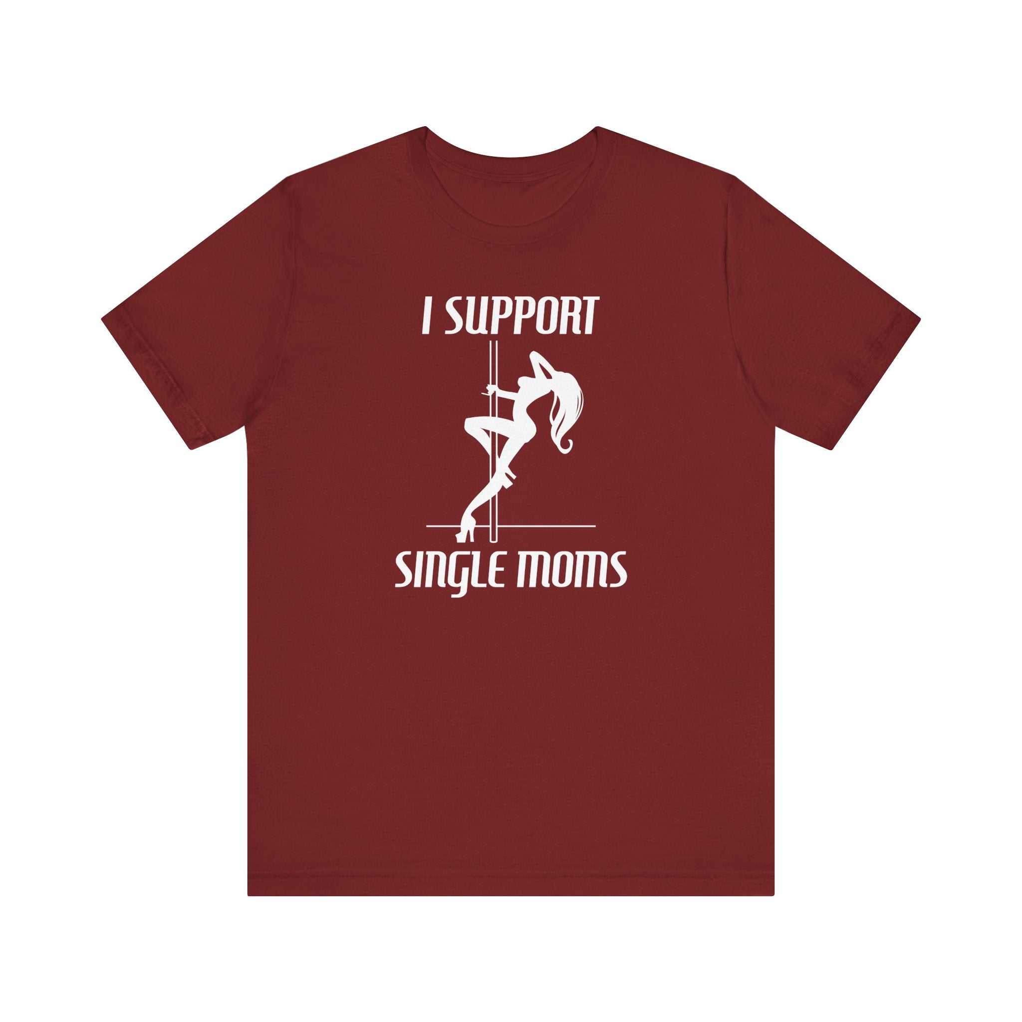 I Support Single Moms - Men's T-Shirt – T-Shirt Hell