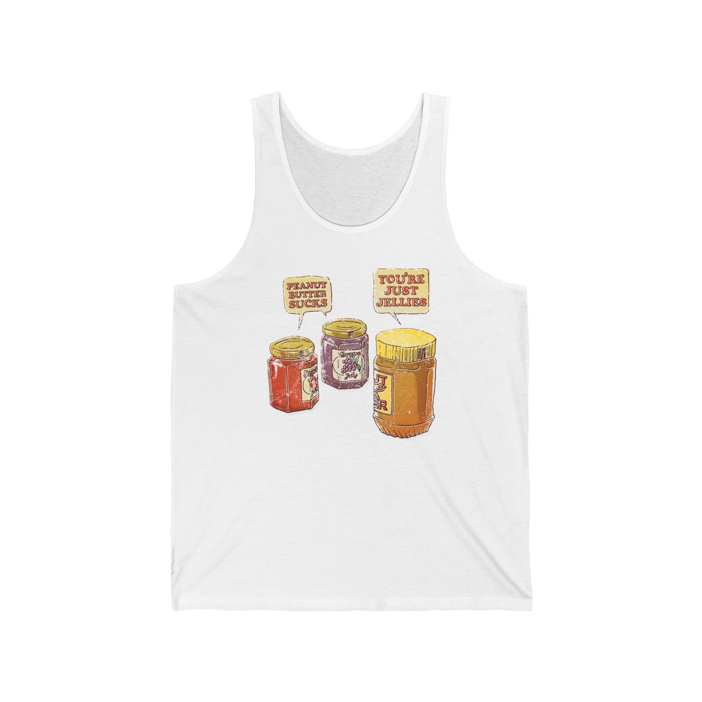 Peanut Butter Sucks! - You're Just Jellies - Unisex Tank