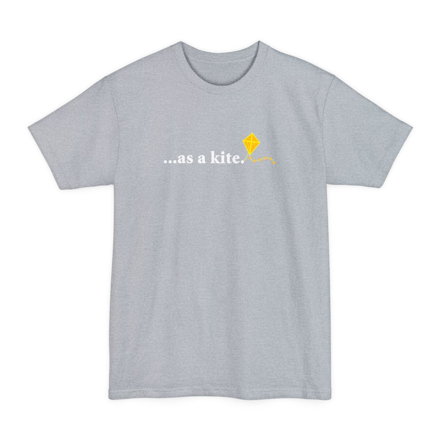 ...As A Kite - Men's Tall T-Shirt