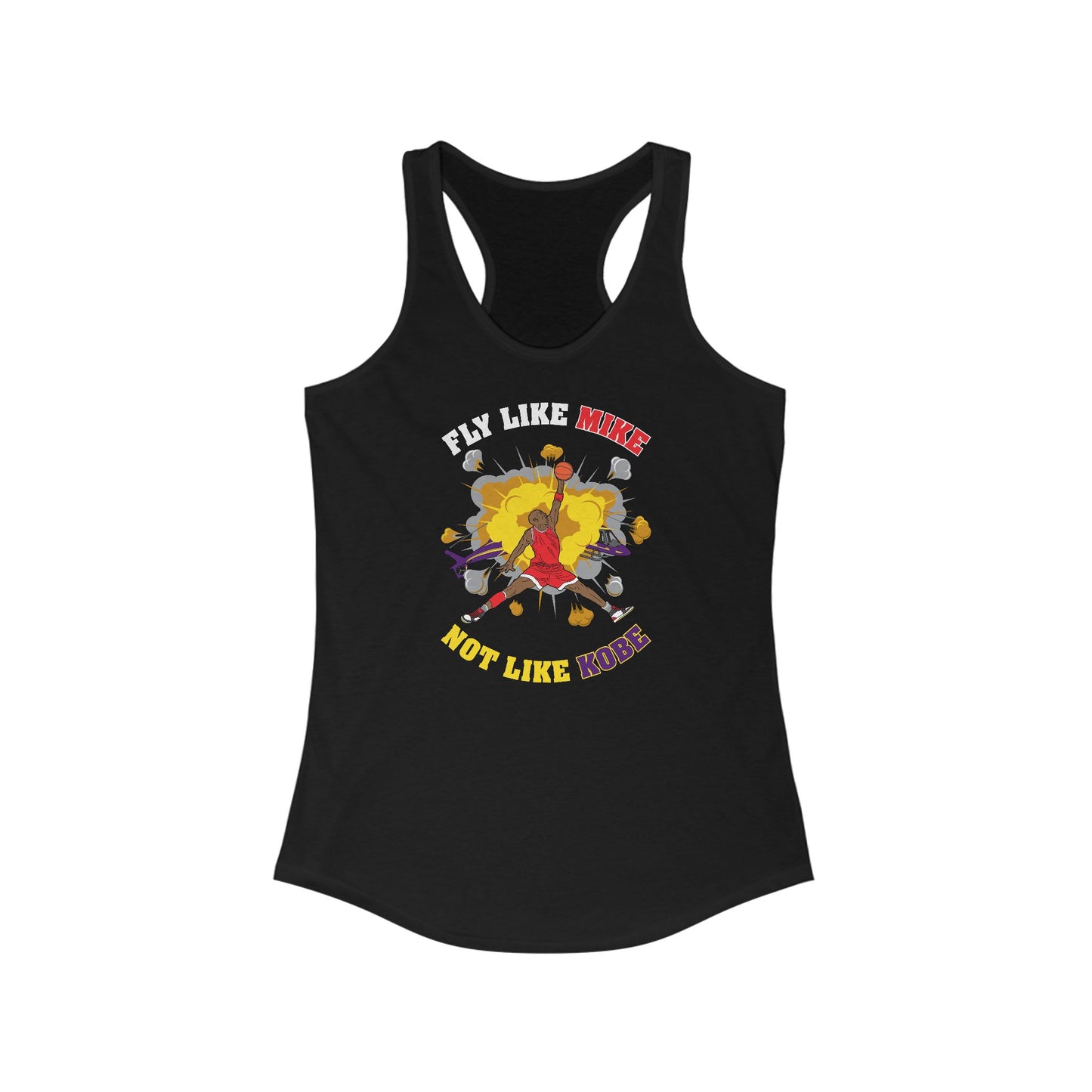 Fly Like Mike Not Like Kobe  - Women’s Racerback Tank