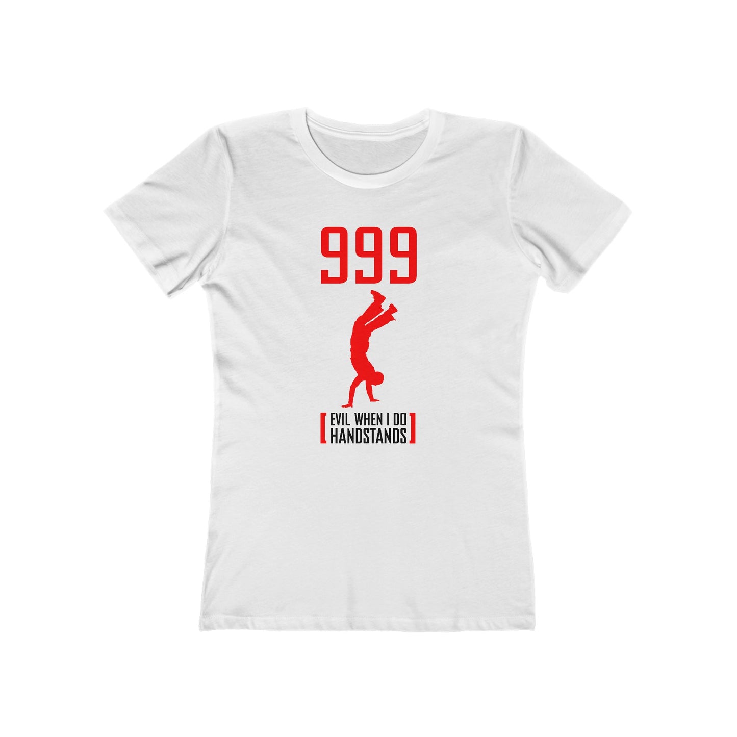 999 - Evil When I Do Handstands - Women’s T-Shirt