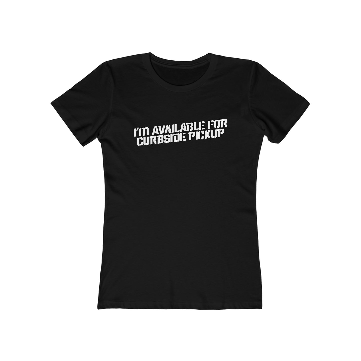 I'm Available For Curbside Pickup - Women's T-Shirt
