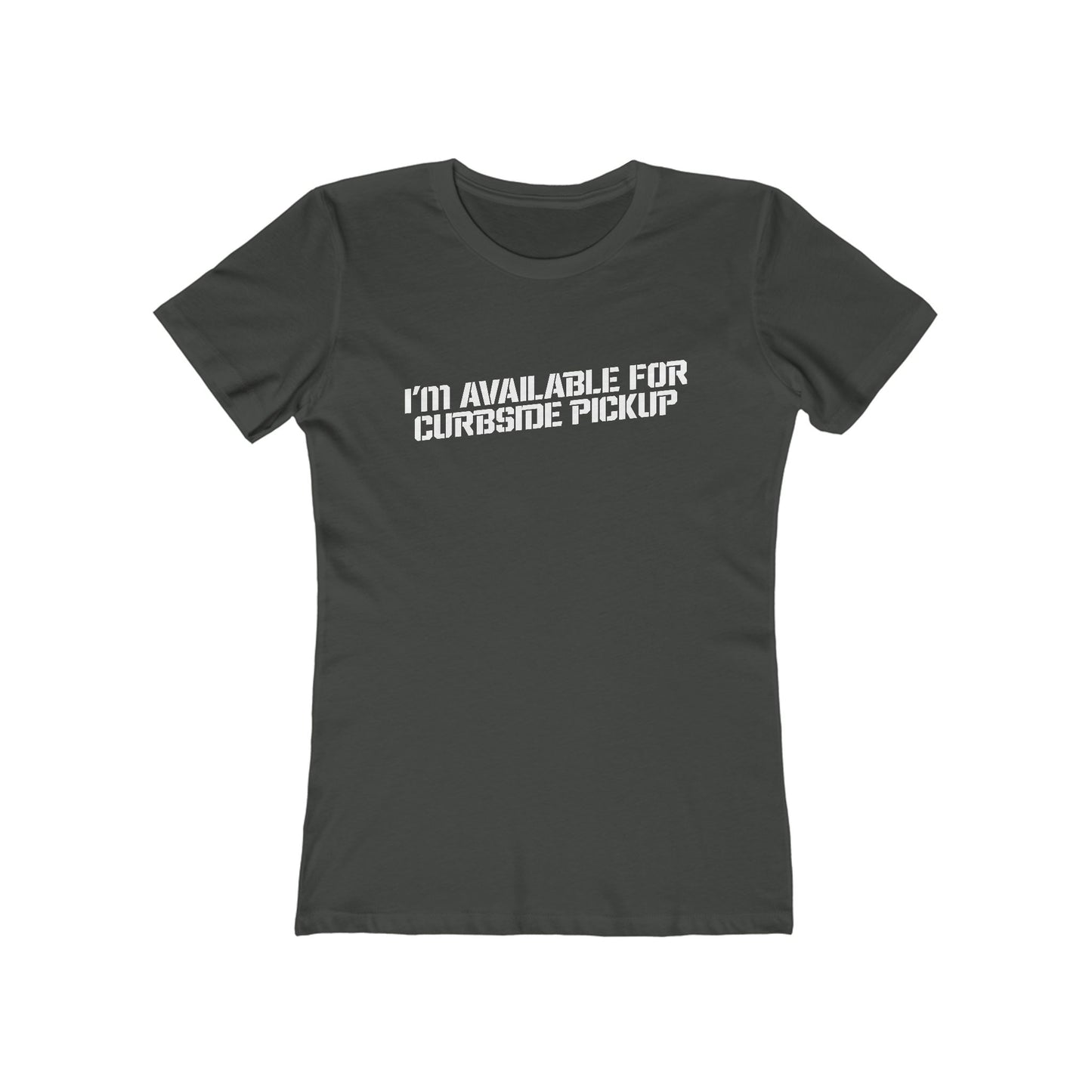 I'm Available For Curbside Pickup - Women's T-Shirt