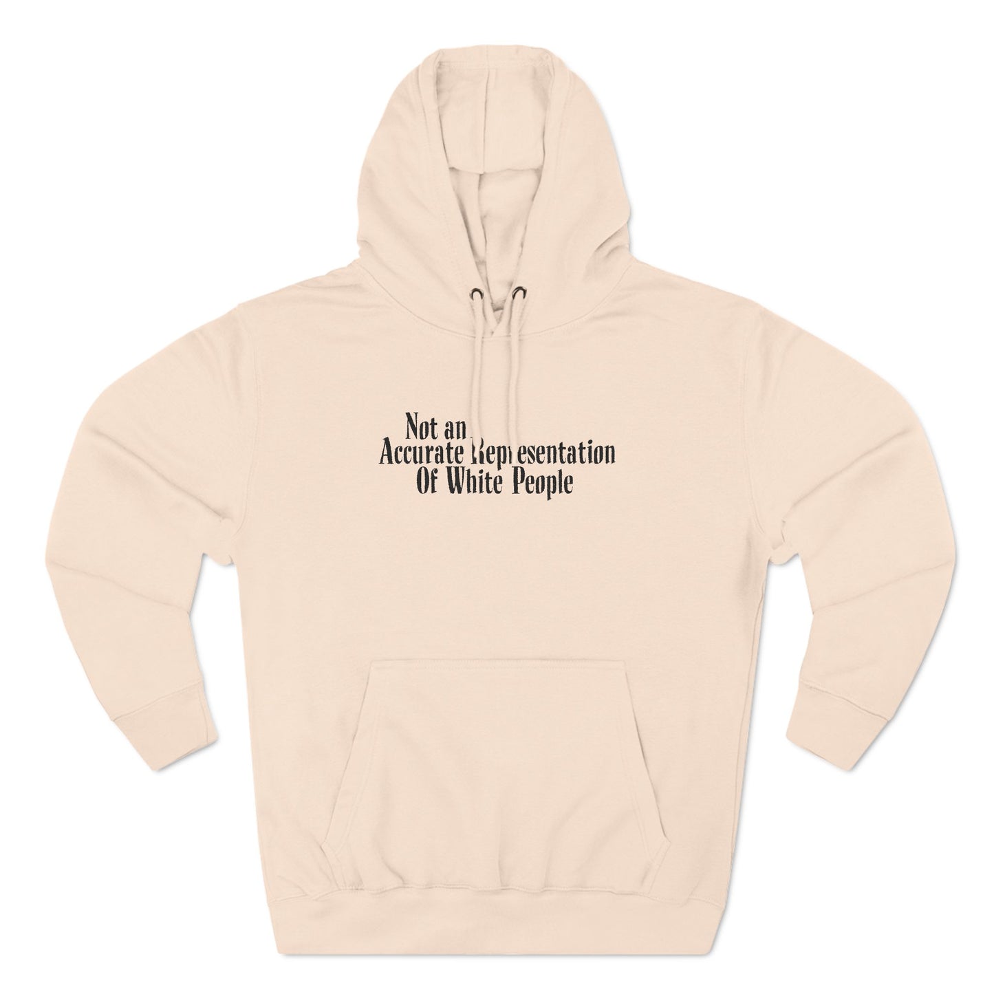 Not An Accurate Representation Of White People - Hoodie