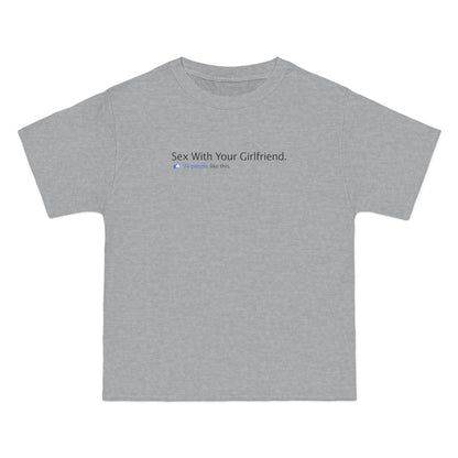 Sex With Your Girlfriend. 74  People Like This.  - Men's Heavyweight T-Shirt