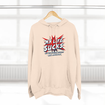 My Life Sucks - But The Special Effects Are Awesome - Hoodie