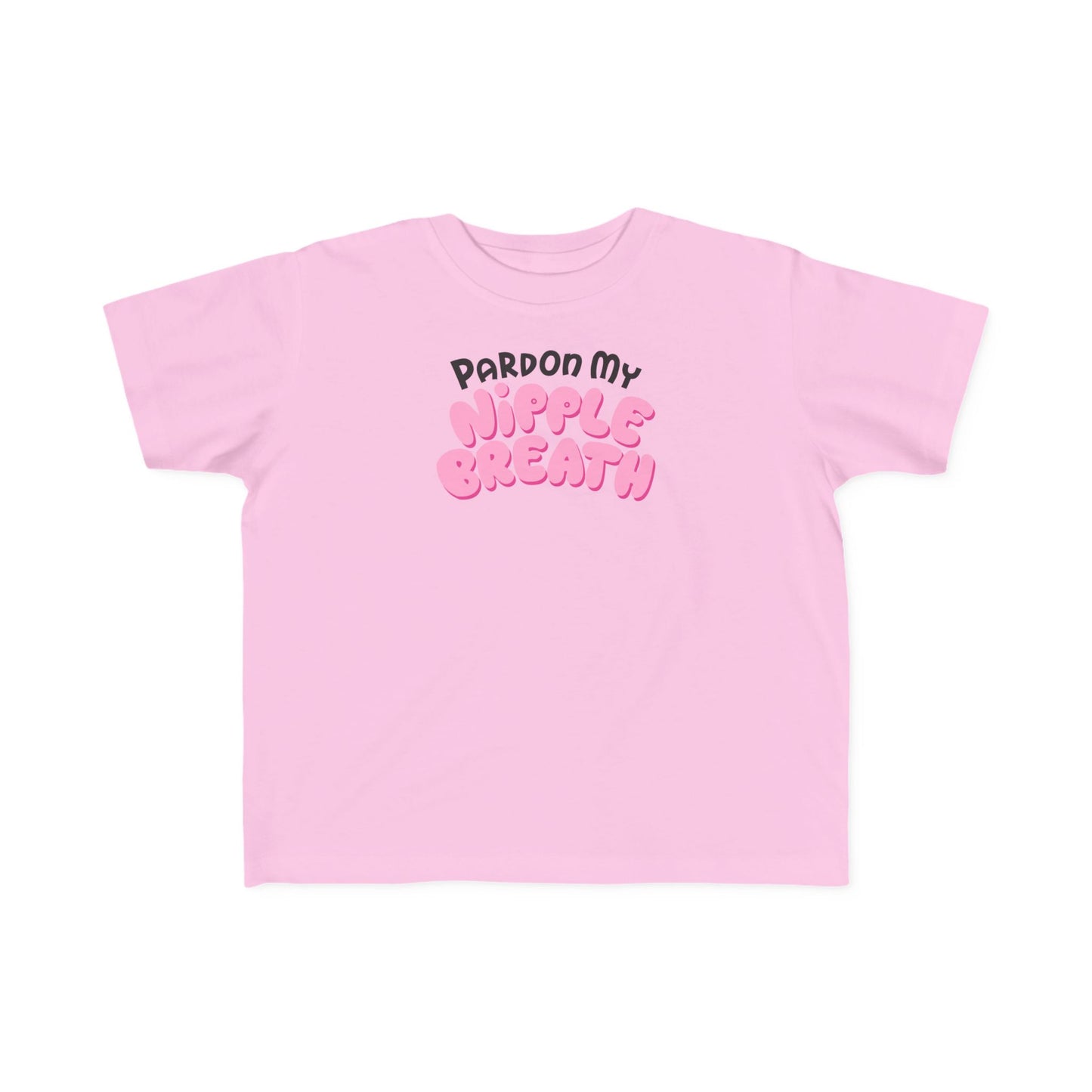 Pardon My Nipple Breath - Toddler T-Shirt