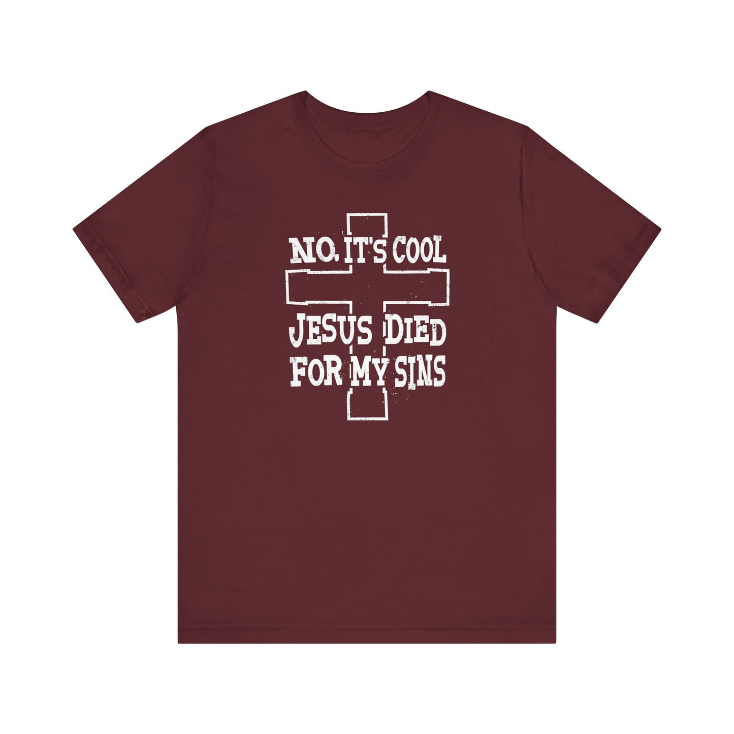No It's Cool - Jesus Died For My Sins - Men's T-Shirt