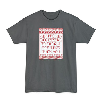 It's Beginning To Look A Lot Like Fuck You - Men's Tall T-Shirt