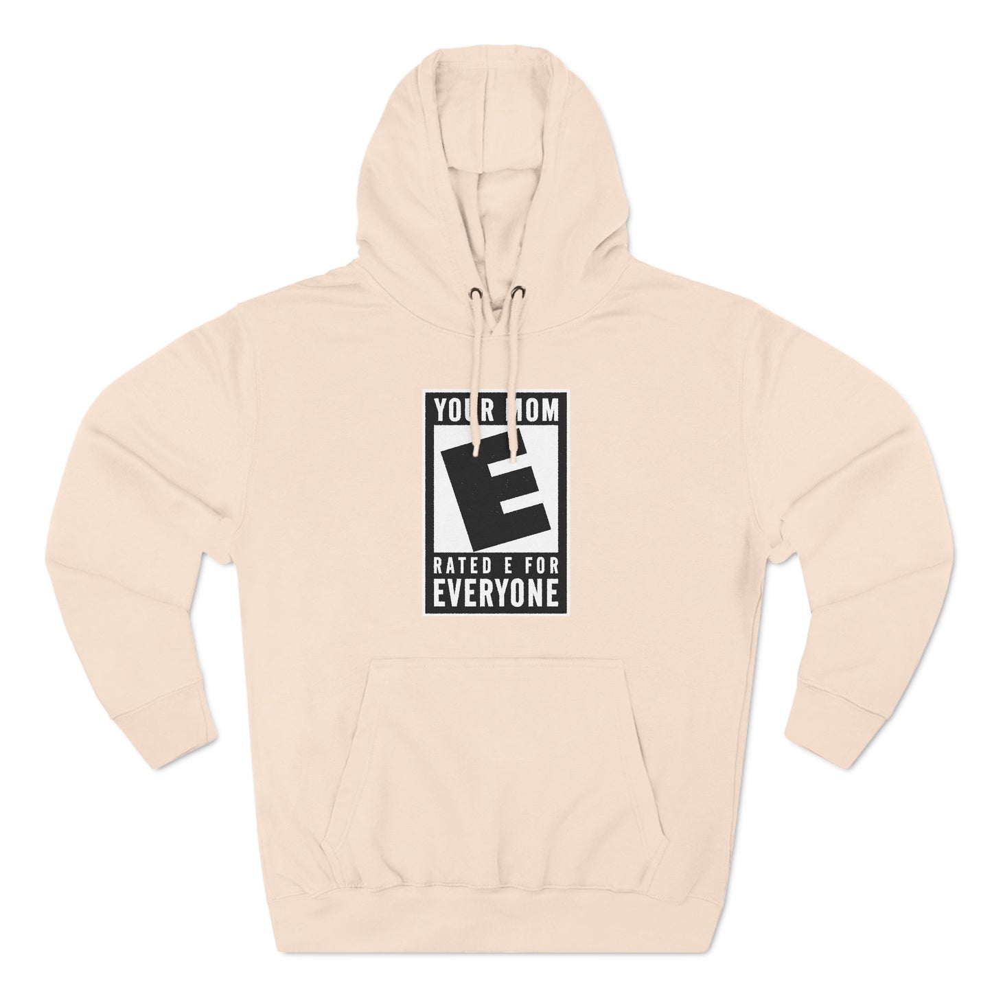 Your Mom - Rated E For Everyone - Hoodie