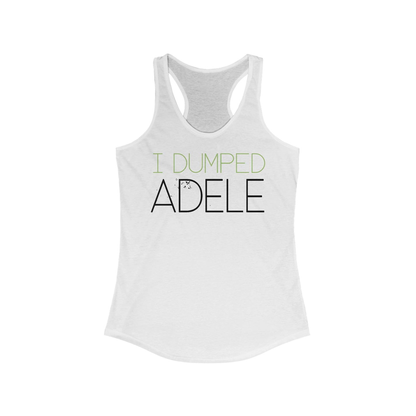 I Dumped Adele - Women's Racerback Tank