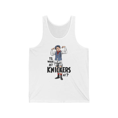 Yo Where My Knickers At? - Unisex Tank