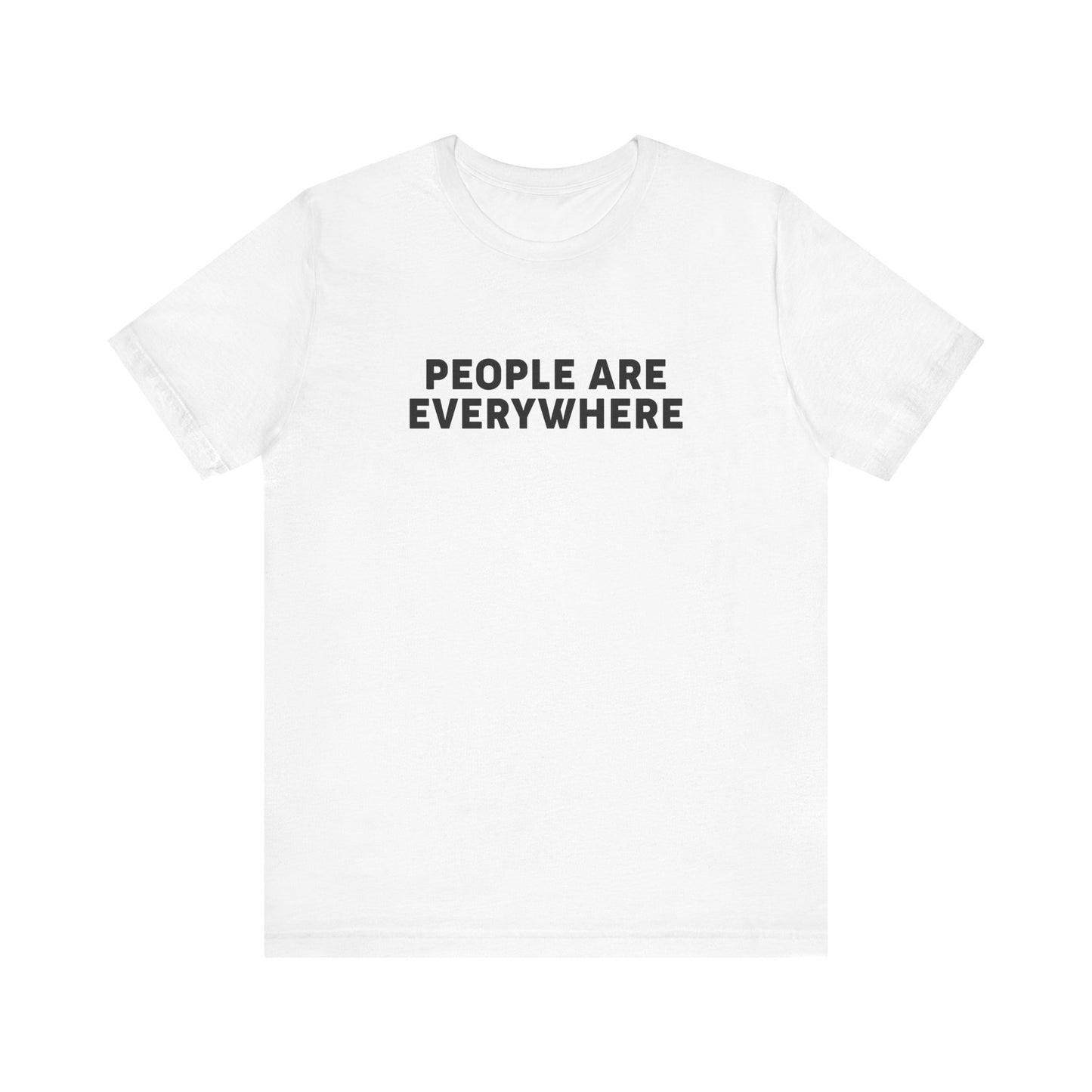 People Are Everywhere - Men's T-Shirt