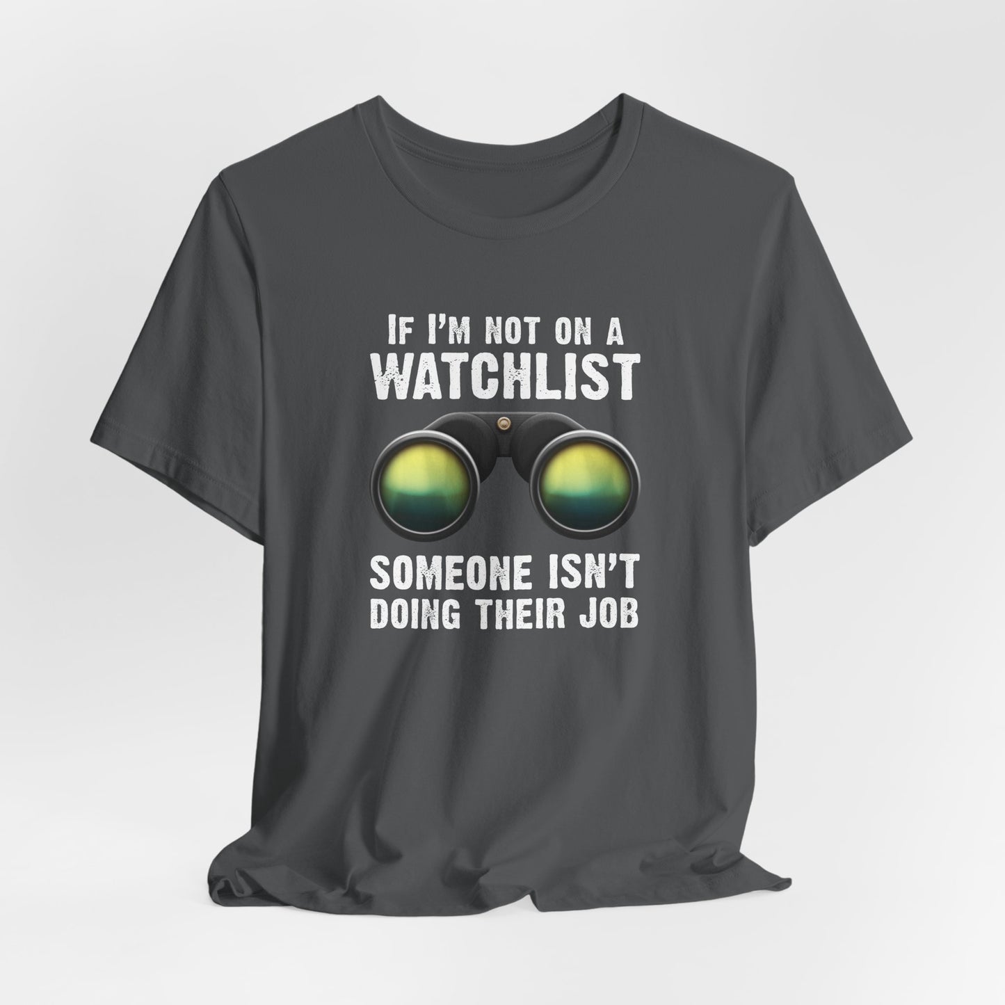 If I'm Not On A Watchlist - Men's T-Shirt
