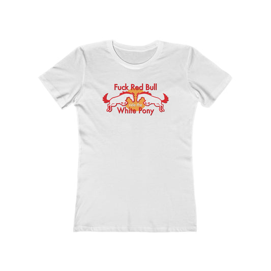 Fuck Red Bull - Ride The White Pony - Women’s T-Shirt
