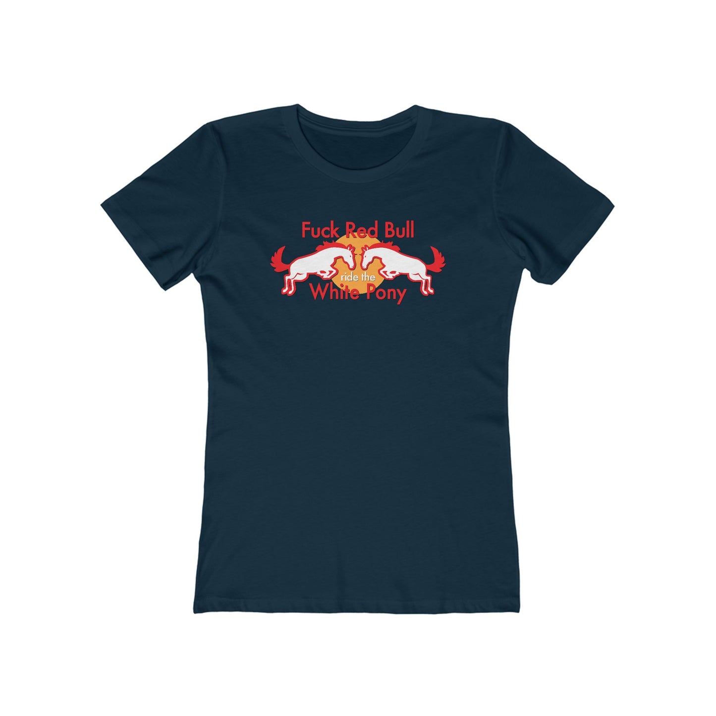 Fuck Red Bull - Ride The White Pony - Women’s T-Shirt