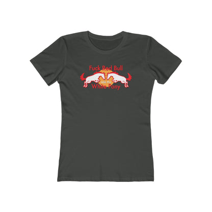 Fuck Red Bull - Ride The White Pony - Women’s T-Shirt