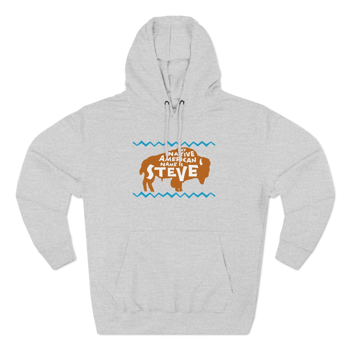 My Native American Name Is Steve - Hoodie