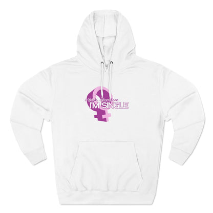 I Think Therefore I'm Single - Hoodie
