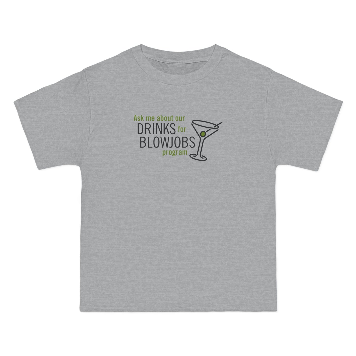 Ask Me About Our Drinks For Blowjobs Program - Men's Heavyweight T-Shirt