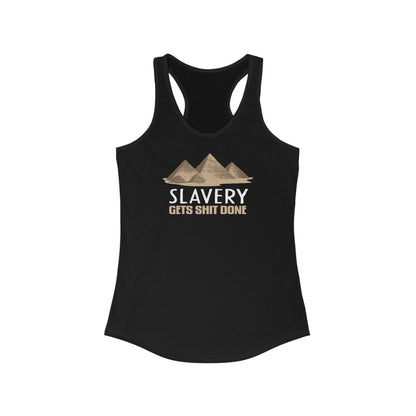 Slavery Gets Shit Done - Women's Racerback Tank