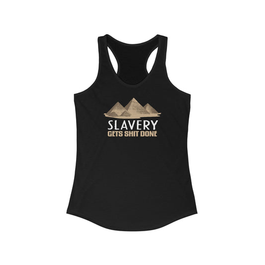 Slavery Gets Shit Done - Women's Racerback Tank