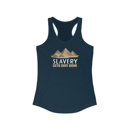 Slavery Gets Shit Done - Women's Racerback Tank