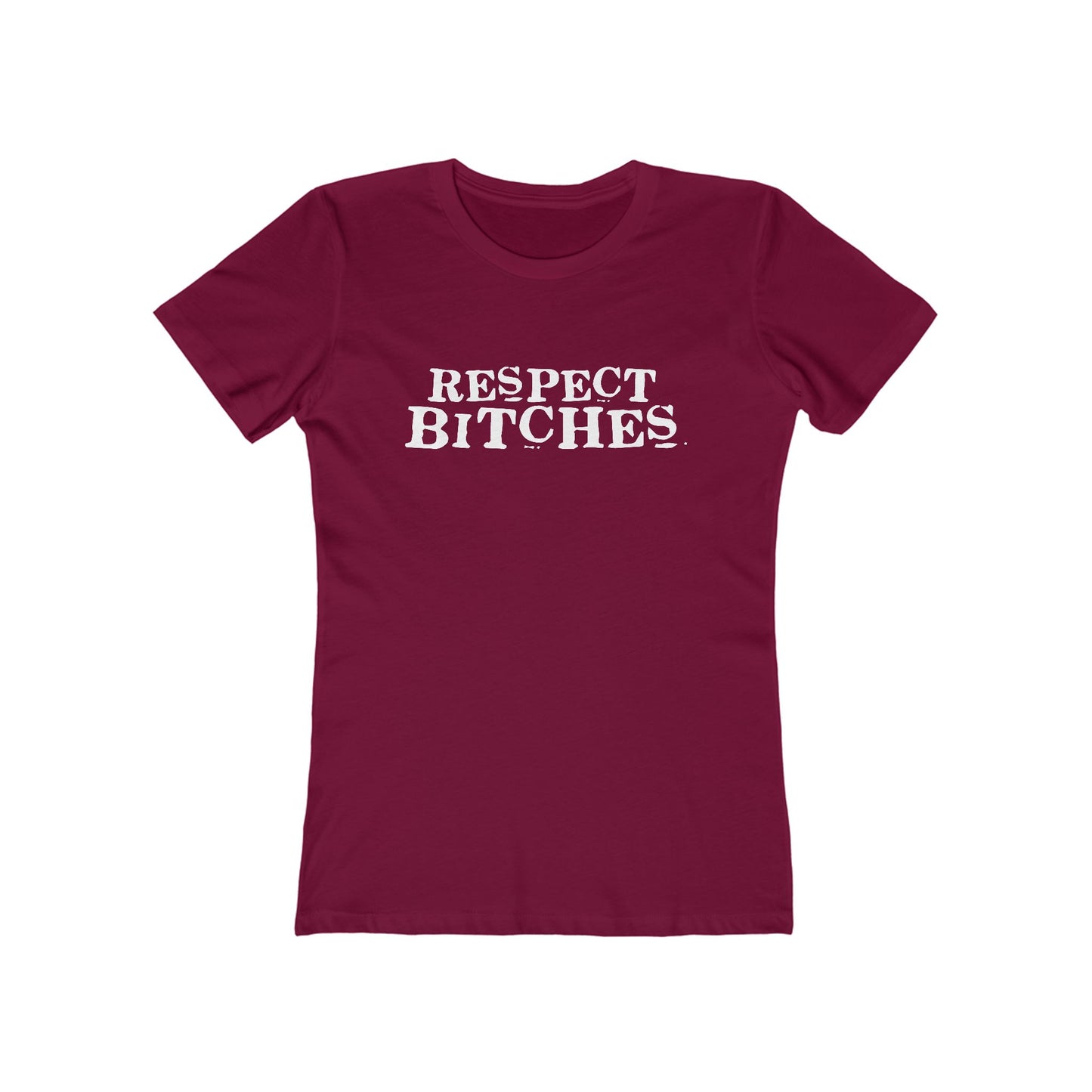 Respect Bitches - Women’s T-Shirt
