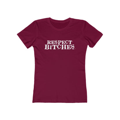 Respect Bitches - Women’s T-Shirt