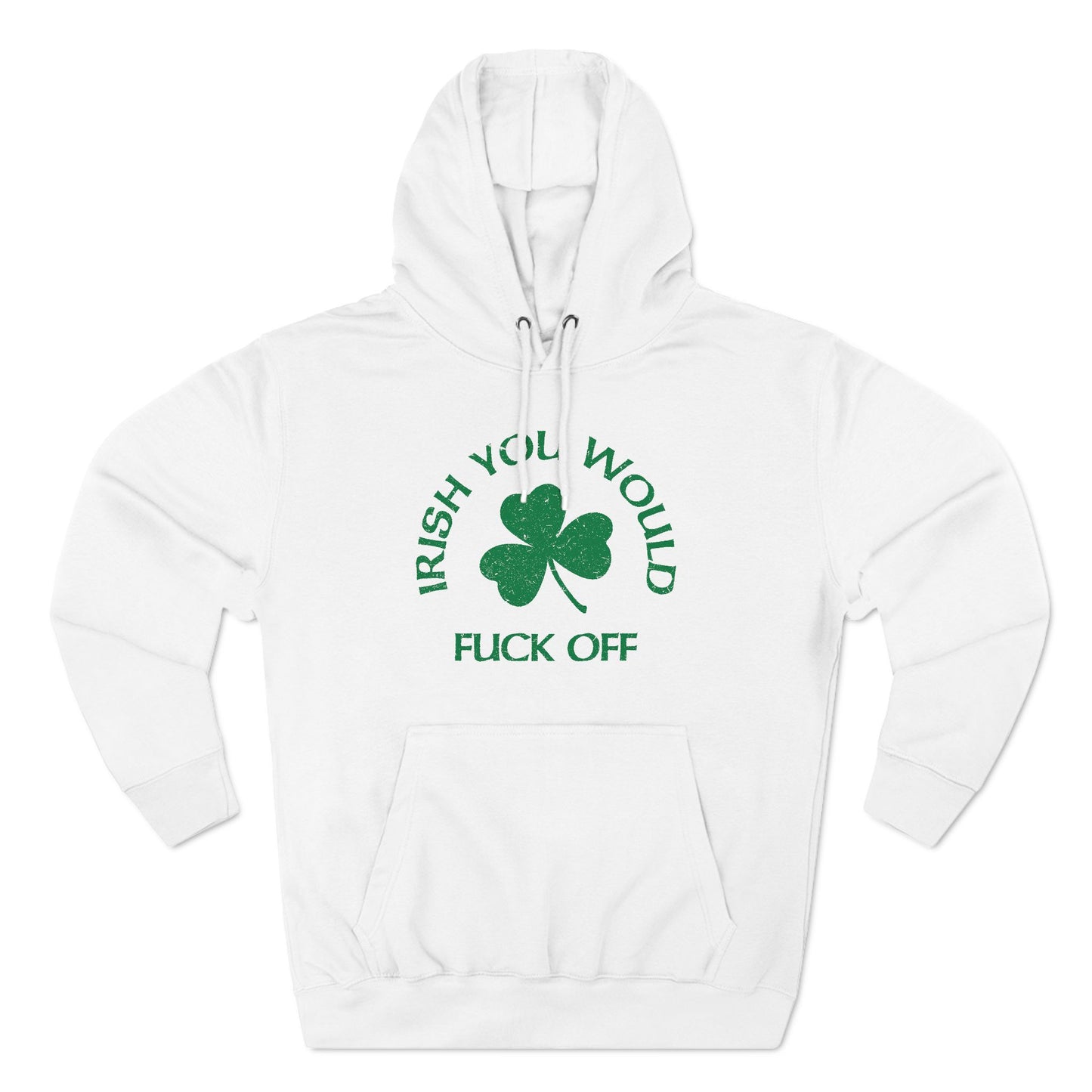 Irish You Would Fuck Off - Hoodie