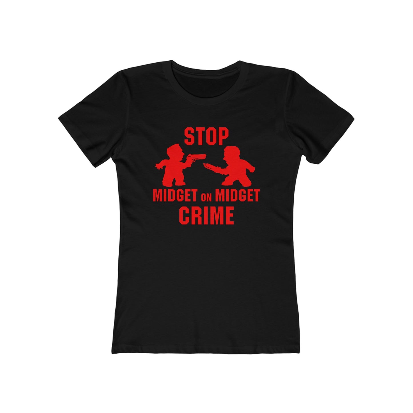 Stop Midget On Midget Crime - Women’s T-Shirt
