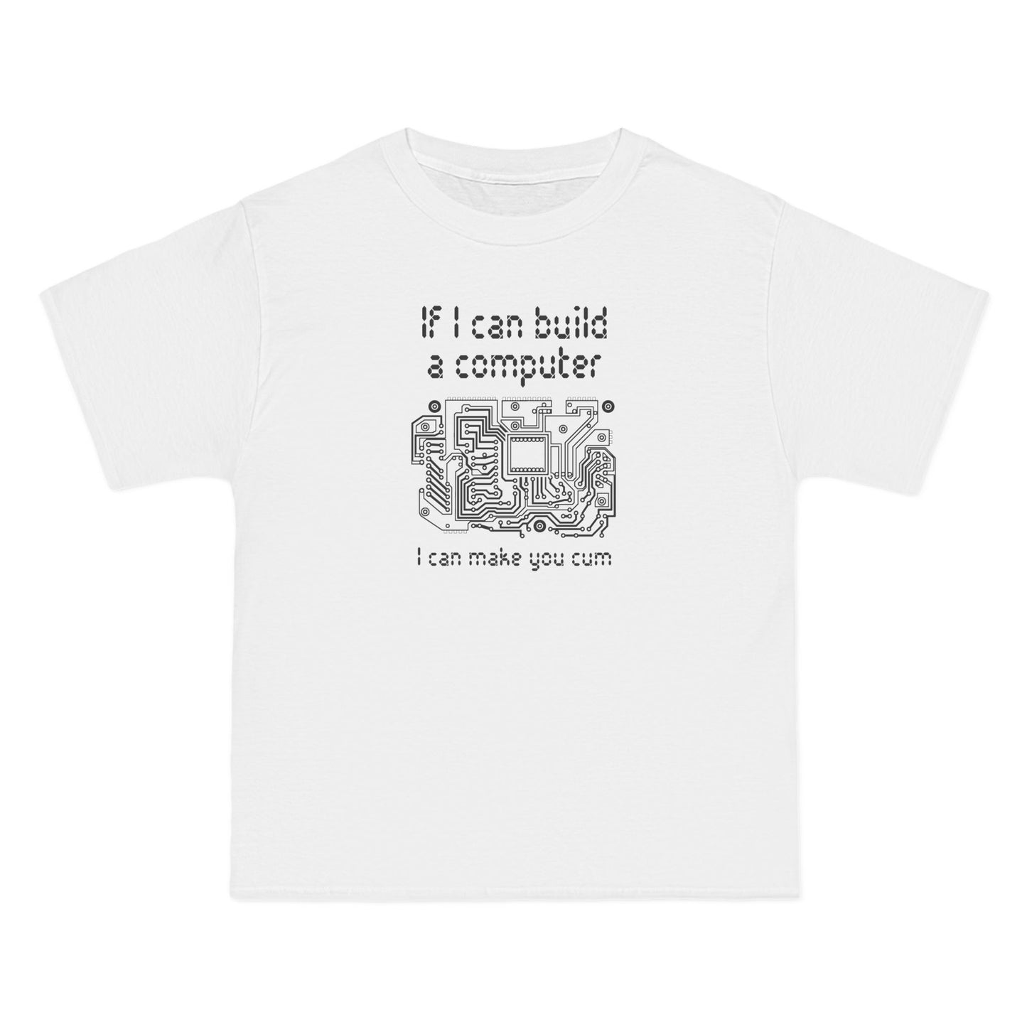 If I Can Build A Computer I Can Make You Cum - Men's Heavyweight T-Shirt