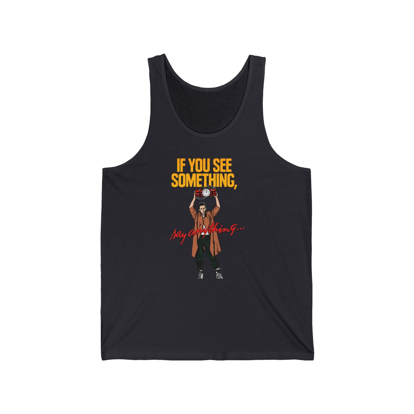 If You See Something Say Anything - Unisex Tank