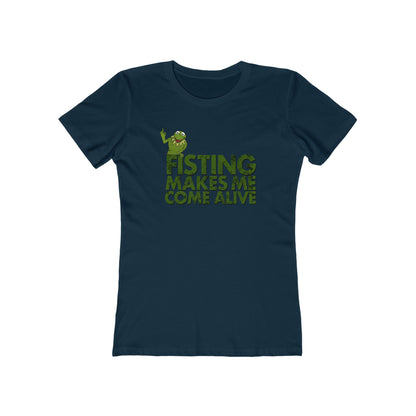 Fisting Makes Me Come Alive (Kermit The Frog) - Women’s T-Shirt