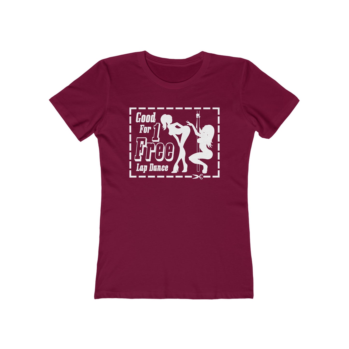 Good For 1 Free Lap Dance - Women’s T-Shirt
