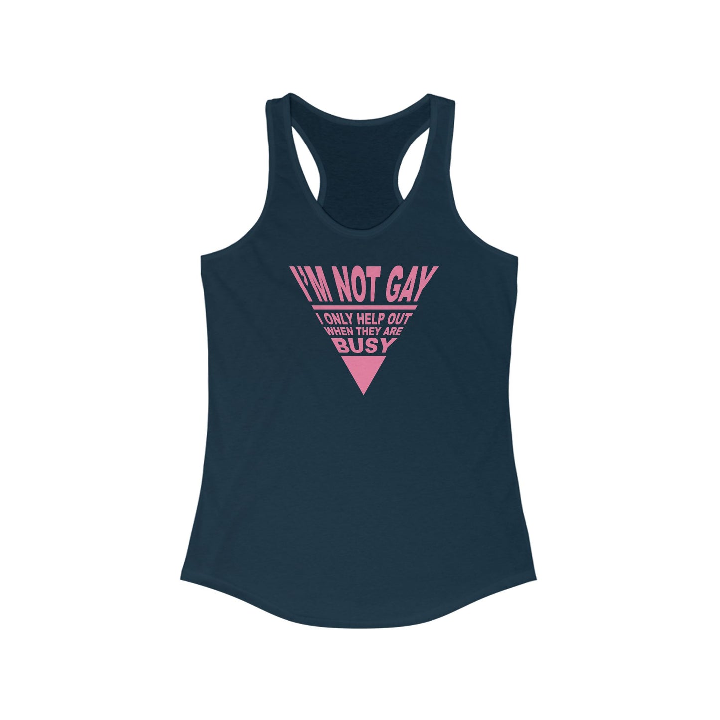 I'm Not Gay - I Only Help Out When They Are Busy  - Women’s Racerback Tank