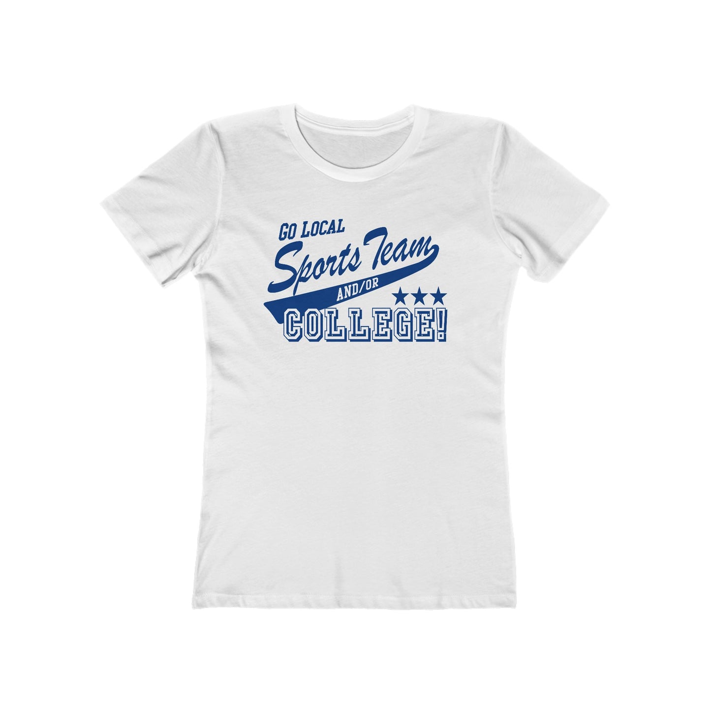 Go Local Sports Team And/Or College - Women’s T-Shirt