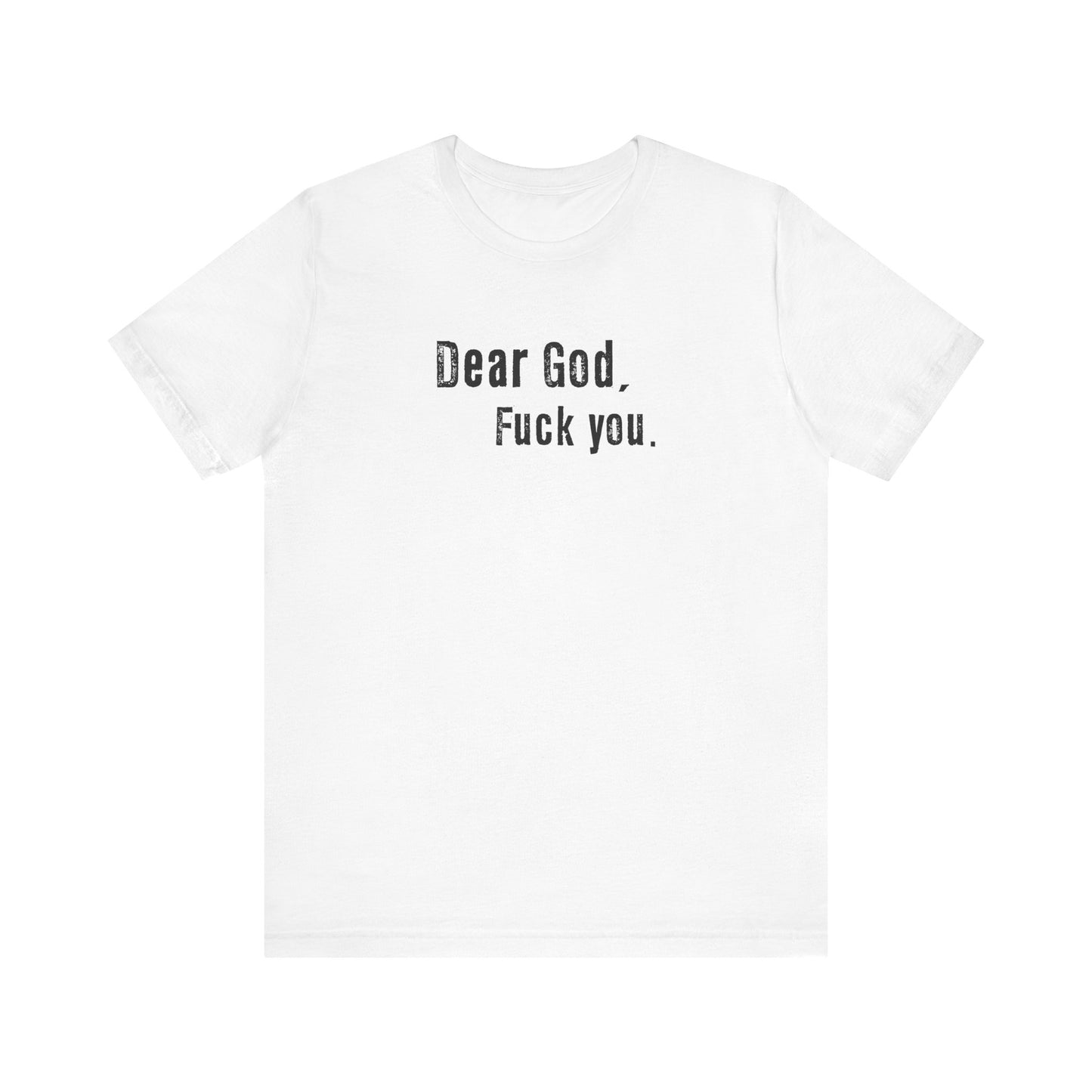 Dear God - Fuck You - Men's T-Shirt