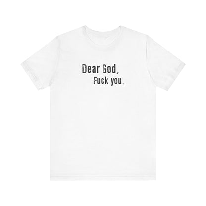 Dear God - Fuck You - Men's T-Shirt