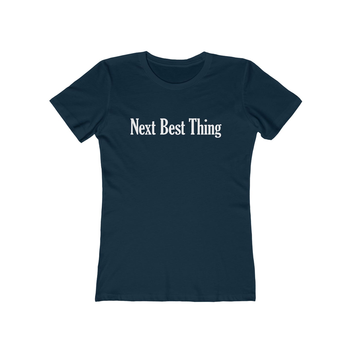 Next Best Thing - Women’s T-Shirt