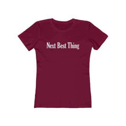 Next Best Thing - Women’s T-Shirt